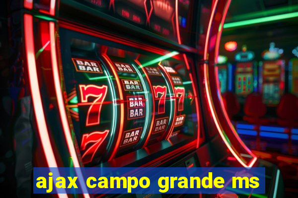 ajax campo grande ms